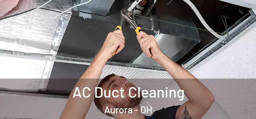AC Duct Cleaning Aurora - OH